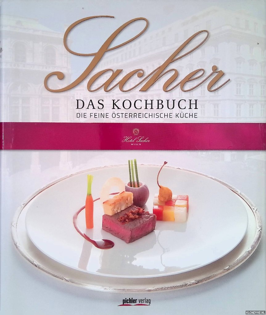 Schwaner, Birgit & Alexandra Winkler - Sacher: Das Kochbuch: Die feine sterreichische Kche