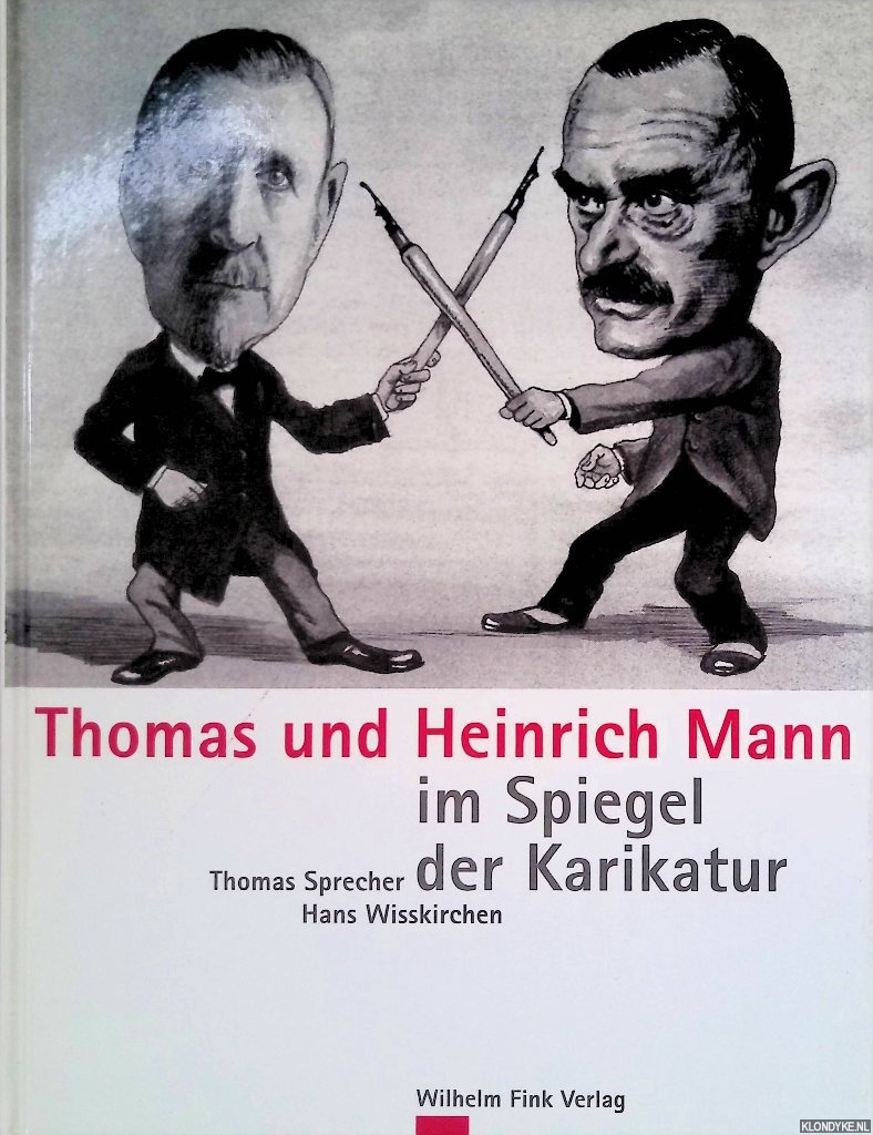 Sprecher, Thomas & Hans Wisskirchen - Thomas und Heinrich Mann im Spiegel der Karikatur