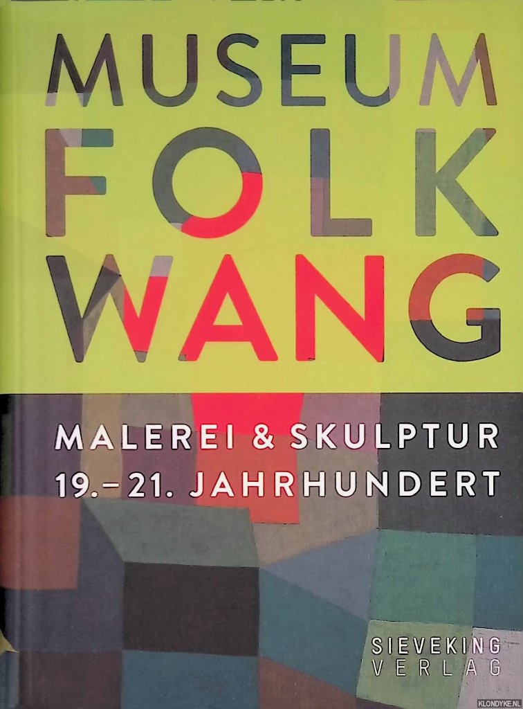 Lttichau, Mario von - and others - Museum Folkwang: Malerei & Skulptur 19. - 21. Jahrhundert