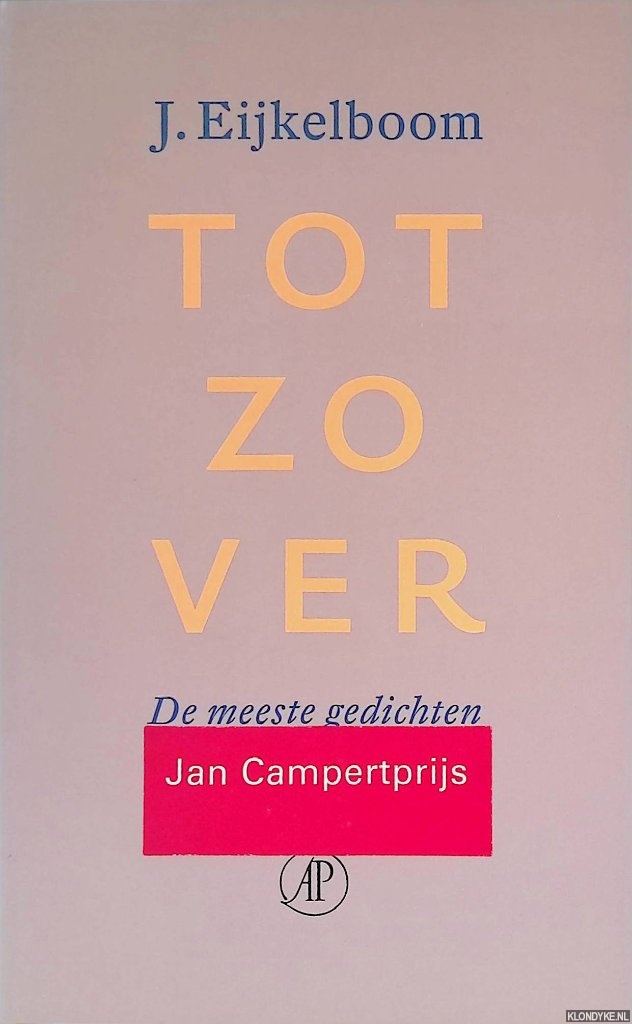 Eijkelboom, J. - Tot zo ver: de meeste gedichten