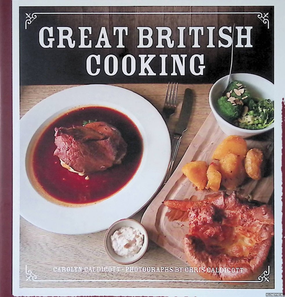 Caldicott, Carolyn & Chris Caldicott (photographs) - Great British Cooking