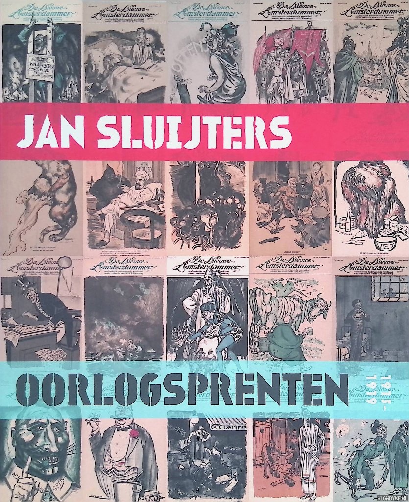 Jan Sluijters: oorlogprenten 1915-1919 - Kruft, Anton & Hans van Lith & Ralph Keuning & Rob Scholte