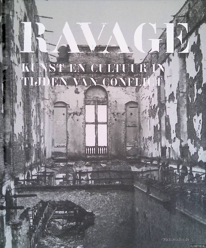 Tollebeek, Jo & Eline van Assche - Ravage: Kunst en Cultuur in tijden van conflict