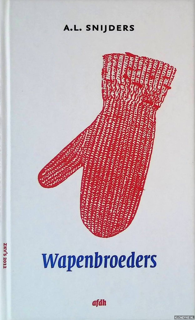 Snijders, A.L. - Wapenbroeders: ZKV's 2012 *GESIGNEERD*