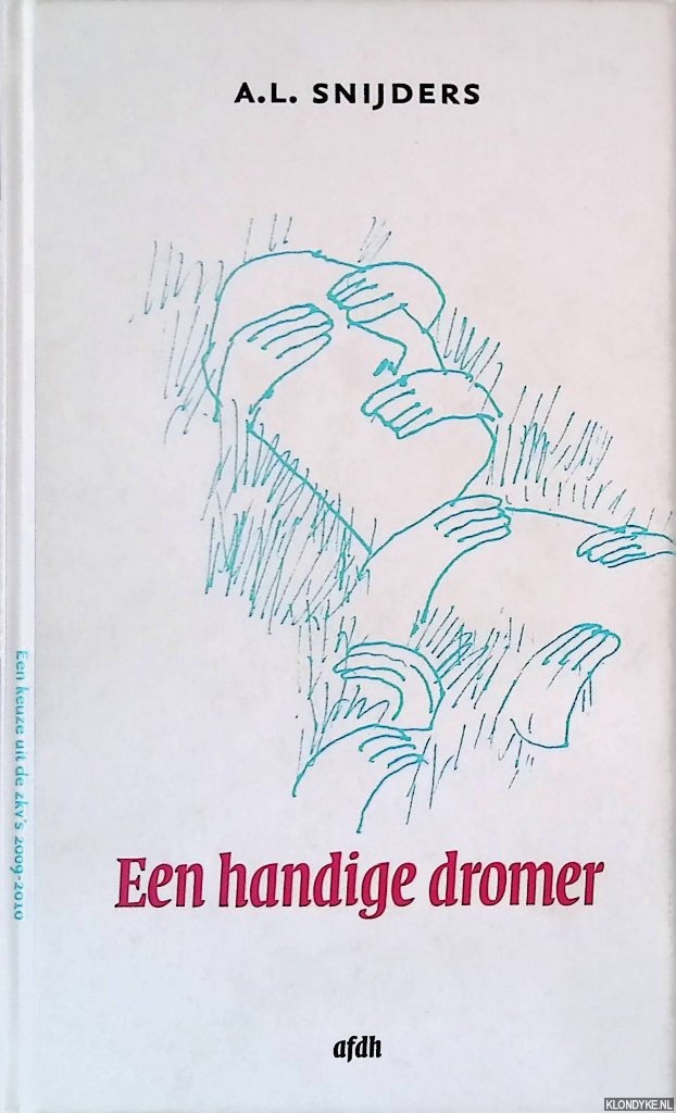 Snijders, A.L. - Een handige dromer: een keuze uit de ZKV's 2009-2010 *GESIGNEERD*
