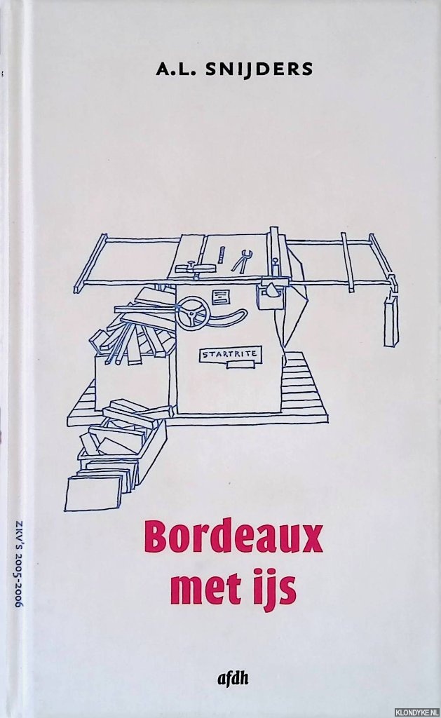 Snijders, A.L. - Bordeaux met ijs: ZKV's 2005-2006 *GESIGNEERD*