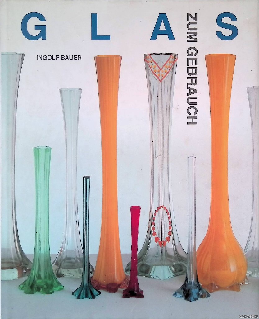 Bauer, Ingolf - Glas - zum Gebrauch