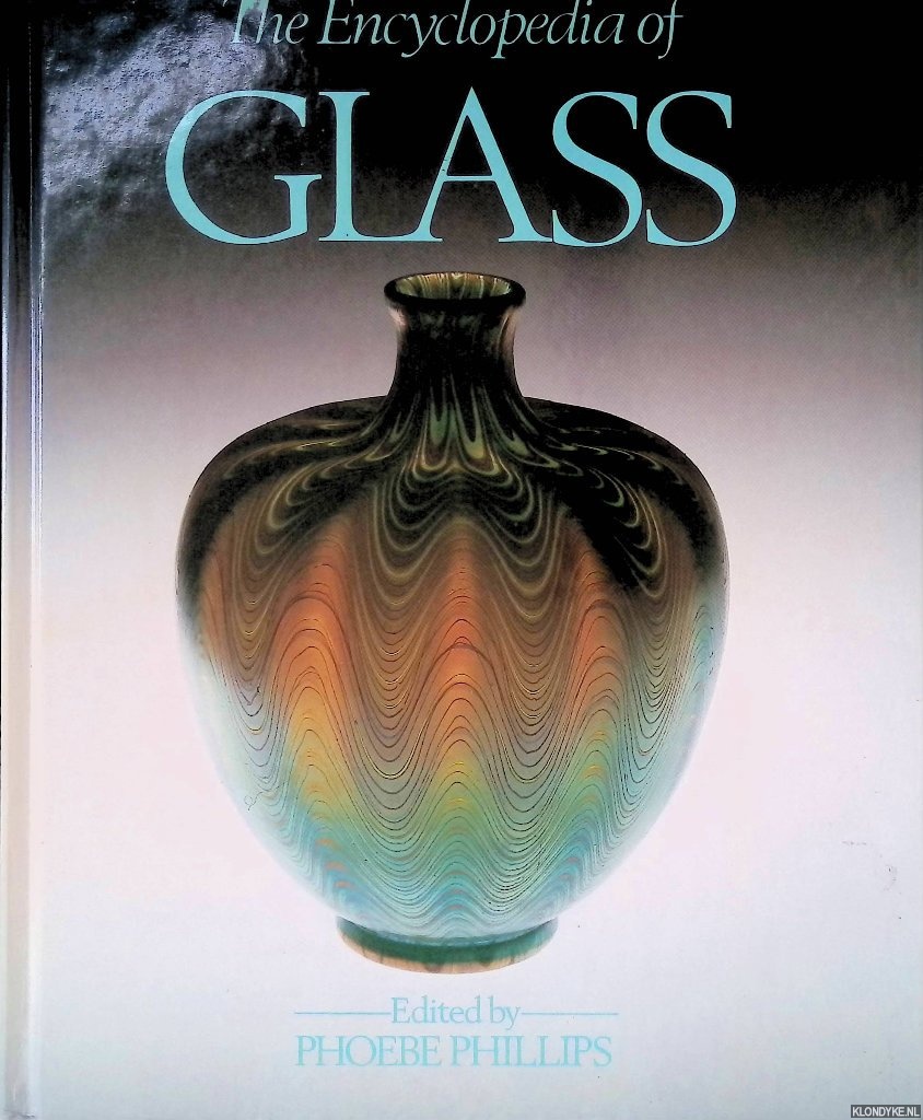 Phillips, Phoebe - The Encyclopedia of Glass