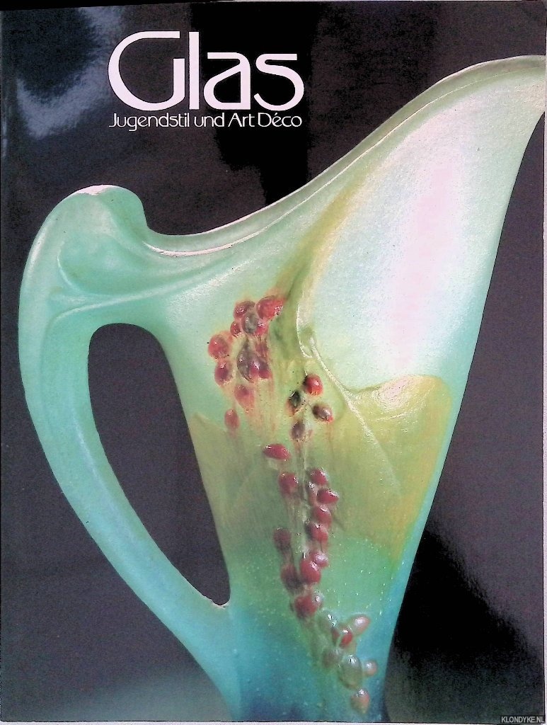 Ricke, Helmut - Glas: Jugendstil und Art Dco: eine Ausstellung des Glasmuseums Hentrich im Kunstmuseum Dsseldorf im Ehrenhof