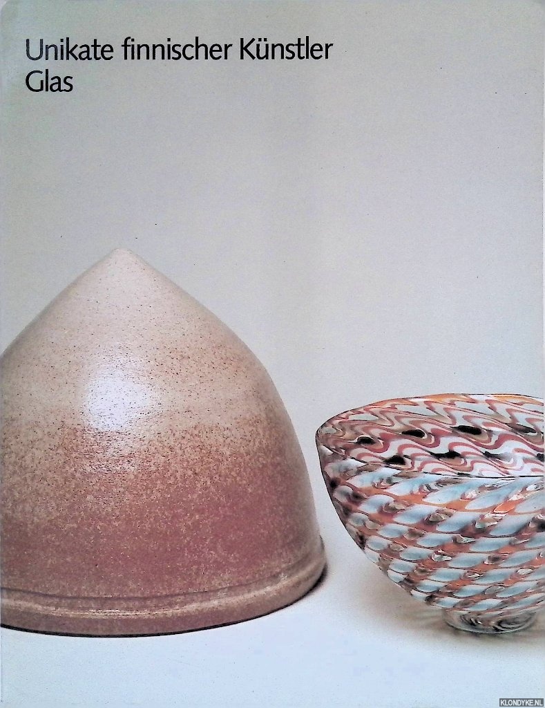 Ricke, Helmut - Unikate finnischer Knstler: Glas