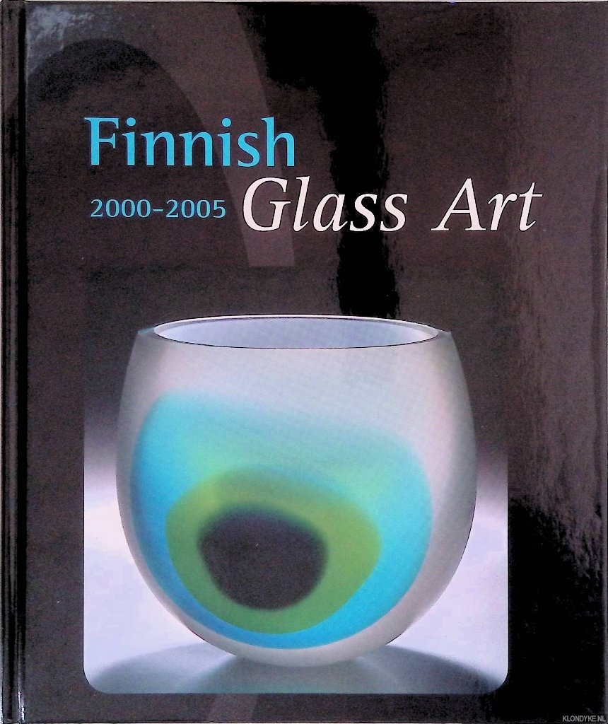 Matiskainen, Heikki - and others - Finnish Glass Art 2000-2005