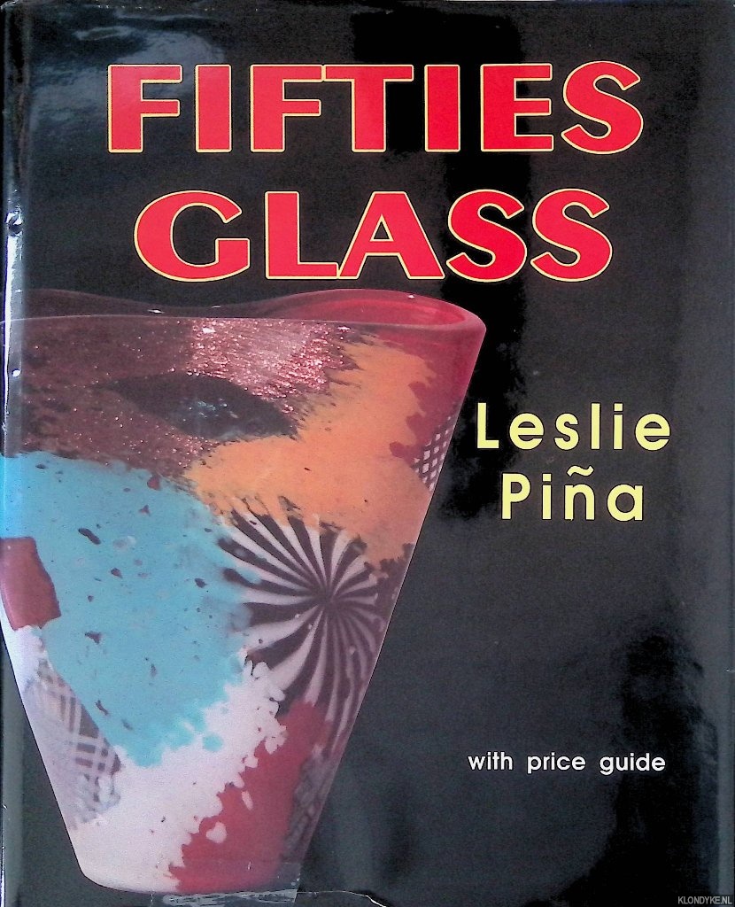 Pia, Leslie - Fifties Glass: With Price Guide