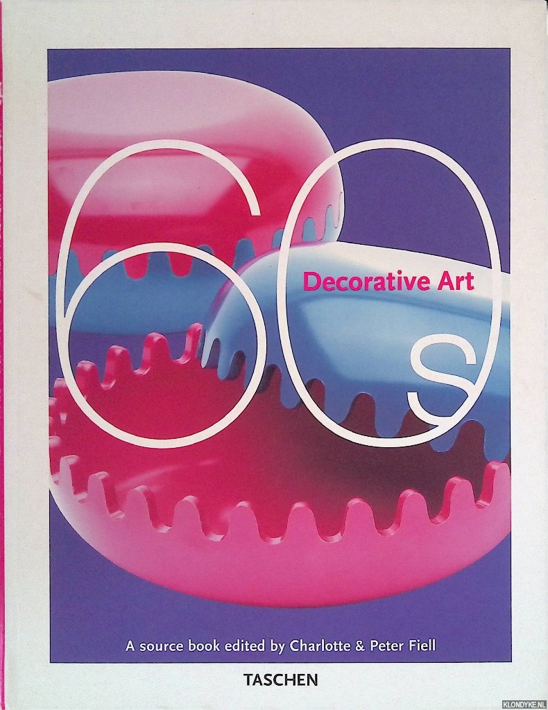 Fiell, Charlotte & Peter Fiell - Decorative Art 60's: A Source Book