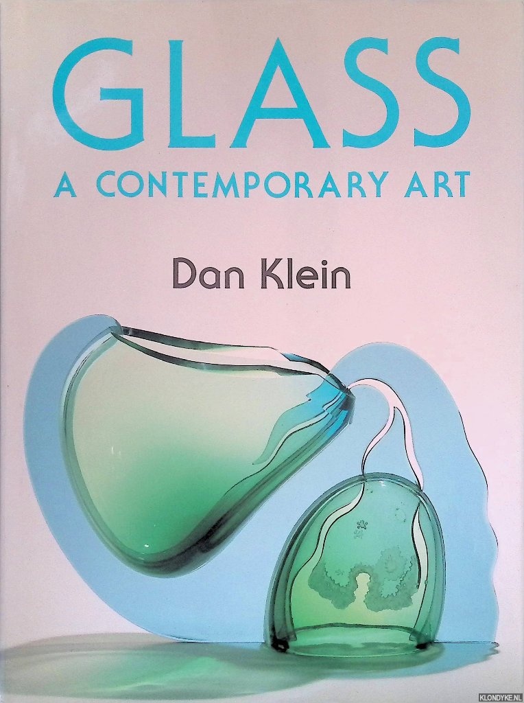 Klein, Dan - Glass: a Contemporary Art