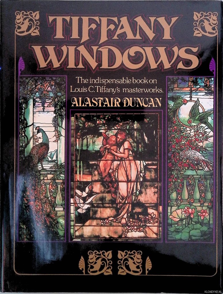 Duncan, Alastair - Tiffany Windows: the indispensable book on Louis C. Tiffany's masterworks