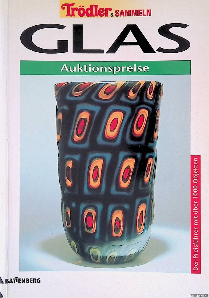 Schreiner, Nina & Christa Rutzmoser - Glas: Auktionspreise - der Preisfhrer mit ber 1000 Objekten