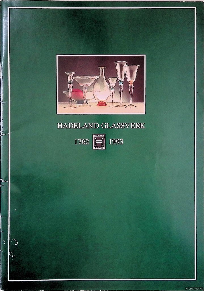 A/S Hadeland Glassverk - Hadeland Glassverk: 1762-1993