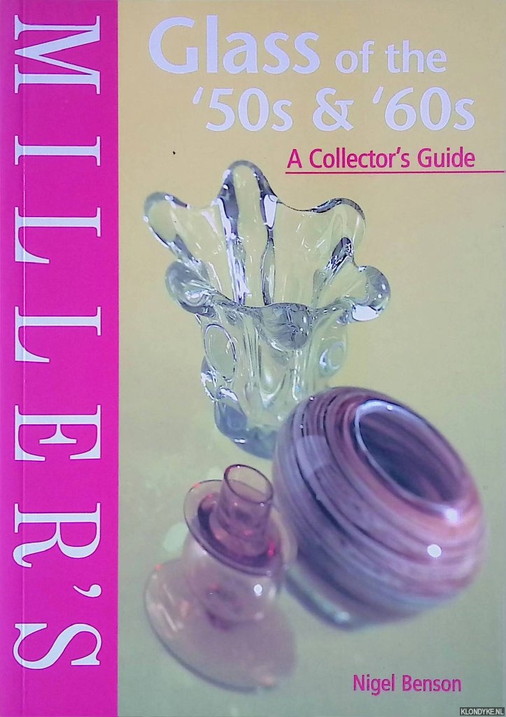 Benson, Nigel - Miller's Glass of the '50s & '60s: A Collector's Guide