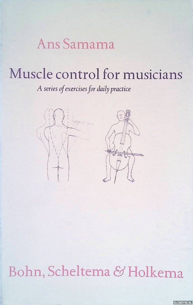 Samama, Ans - Muscle control for musicians: A series of exercises for daily practice