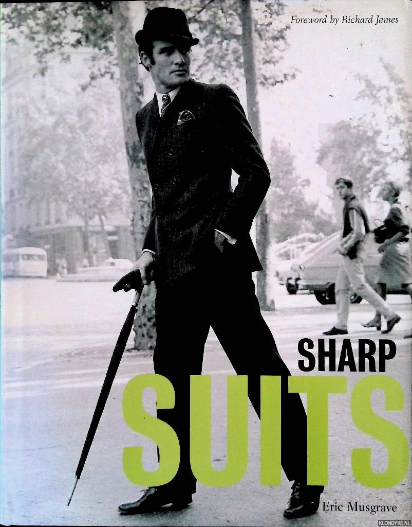 Musgrave, Eric - Sharp Suits: A celebration of men's tailoring