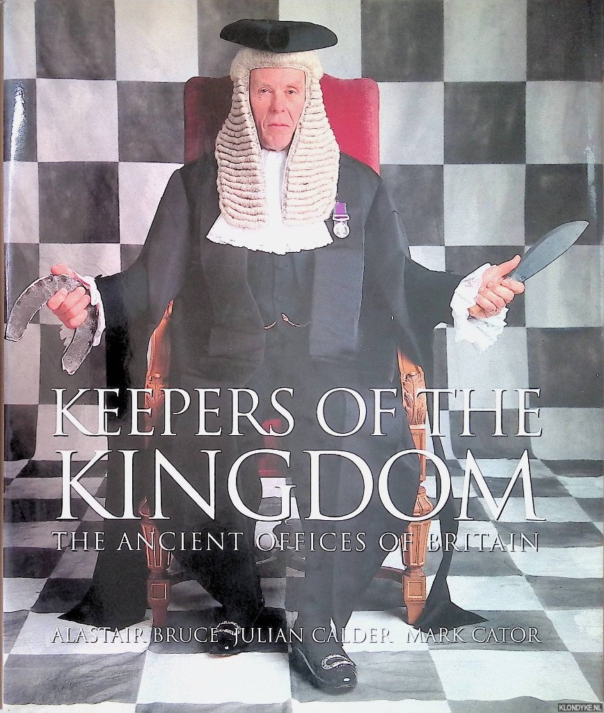 Bruce, Alastair - Keepers of the Kingdom: The Ancient Offices of Britain