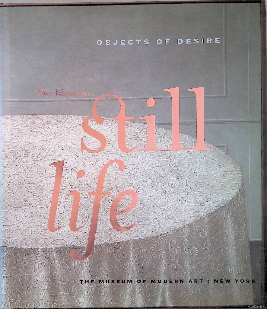 Rowell, Margit - Objects of Desire: The Modern Still Life