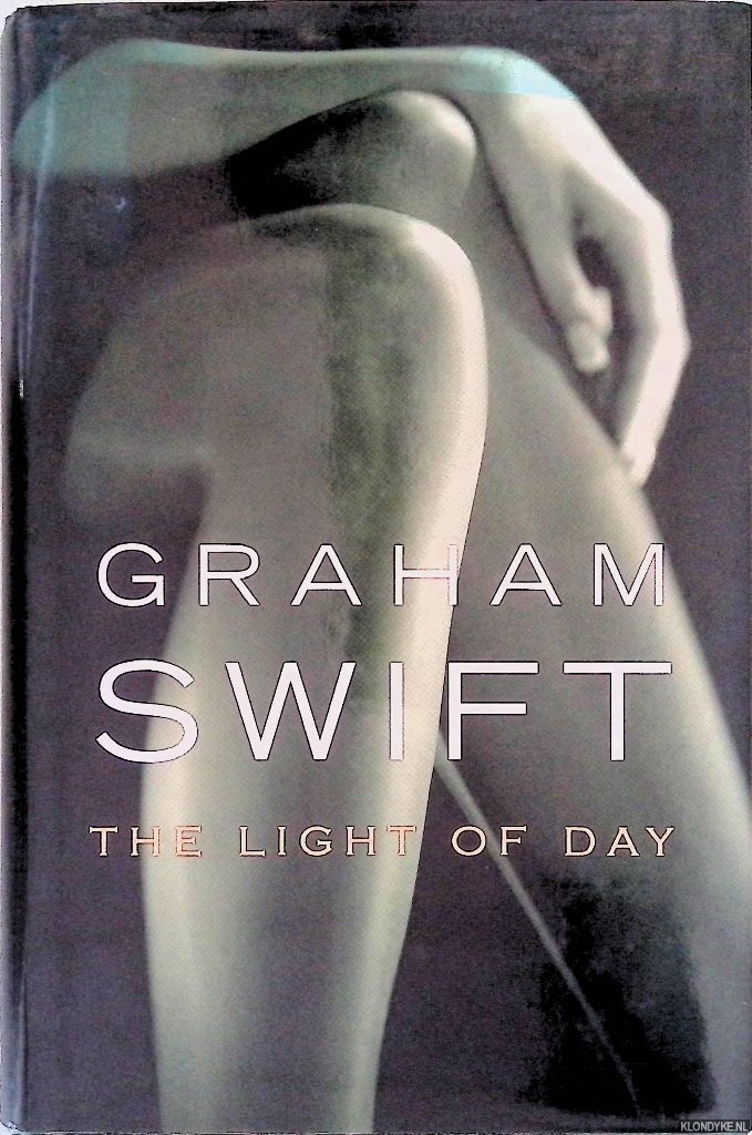 Swift, Graham - The Light of the Day