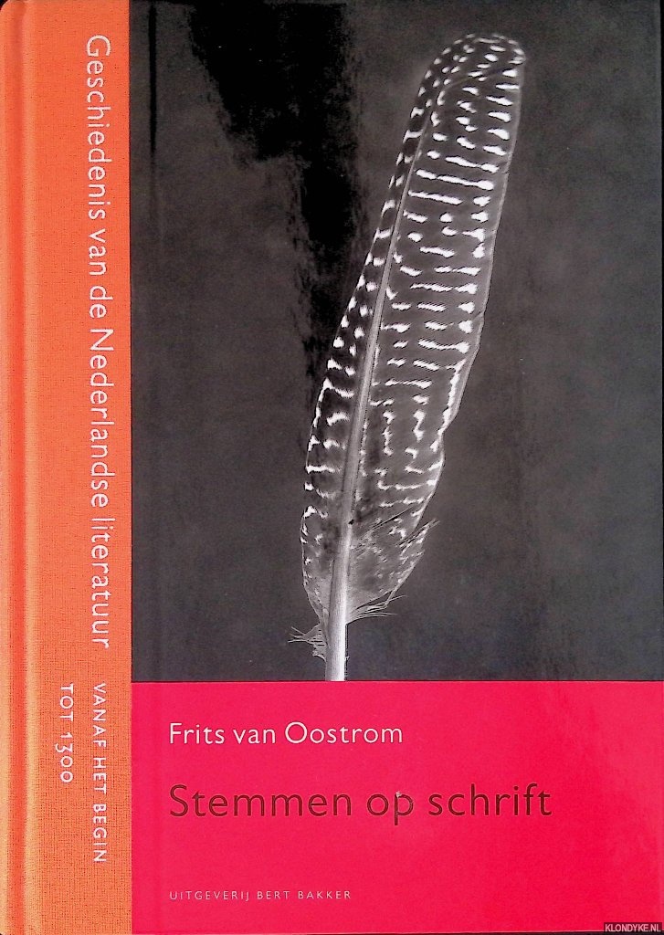 Oostrom, Frits van - Geschiedenis van de Nederlandse literatuur: vanaf het begin tot 1300: Stemmen op schrift