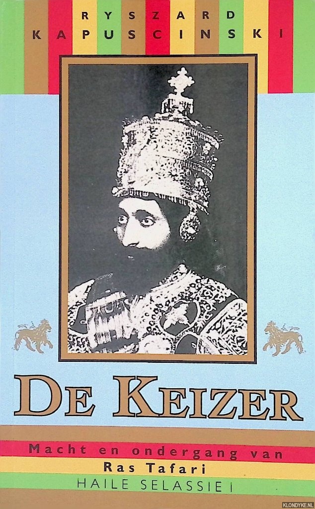 Kapuscinski, Ryszard - De keizer: macht en ondergang van Ras Tafari Haile Selassie I