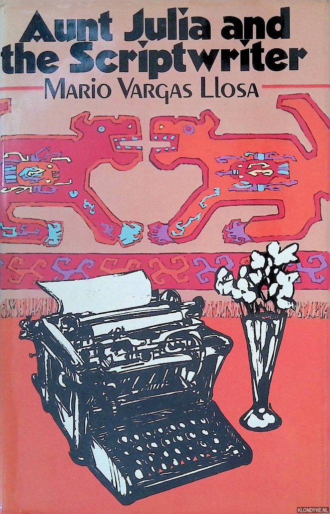 Llosa, Mario Vargas - Aunt Julia and the Scriptwriter