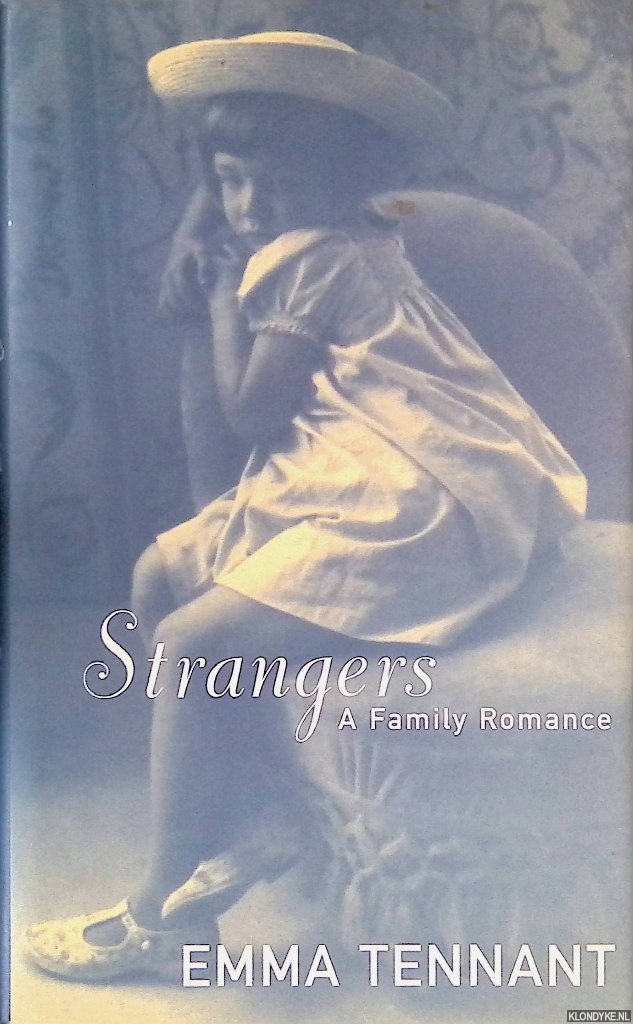 Tennant, Emma - Strangers: A Family Romance
