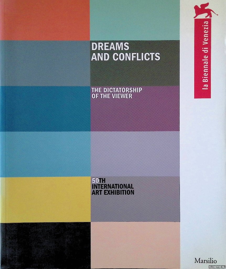 Bonami, Francesco - Dreams and Conflicts: The Dictatorship of the Viewer: 50th International Art Exhibition