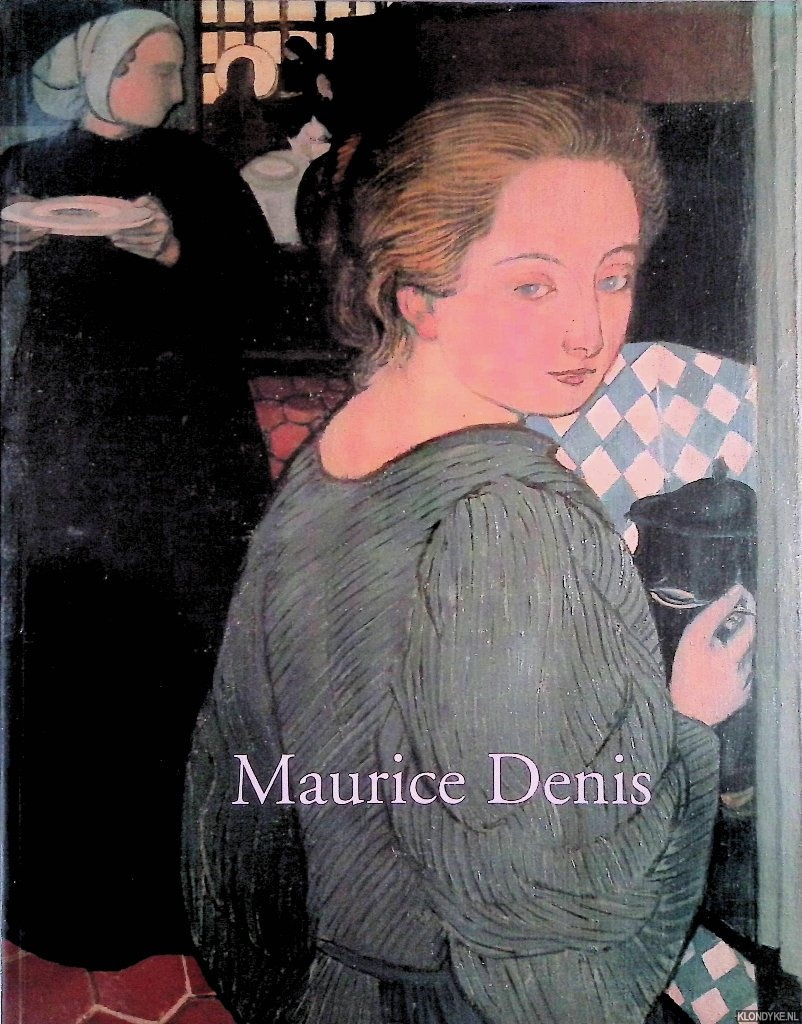 Mai, Ekkehard - Maurice Denis 1870-1943