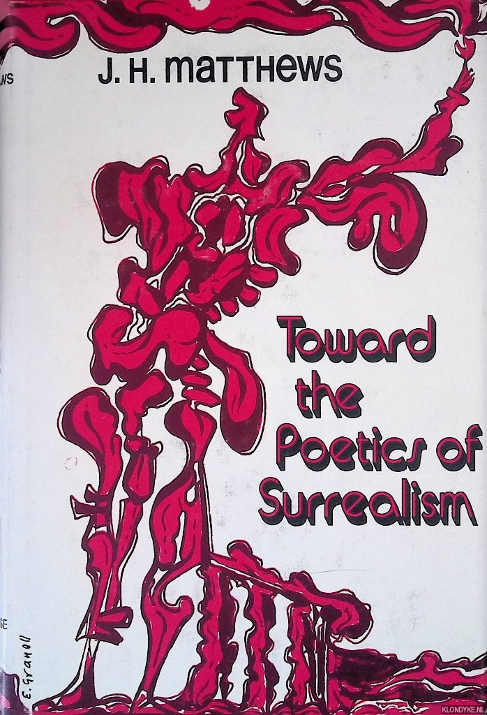 Matthews, J. H. - Toward the Poetics of Surrealism