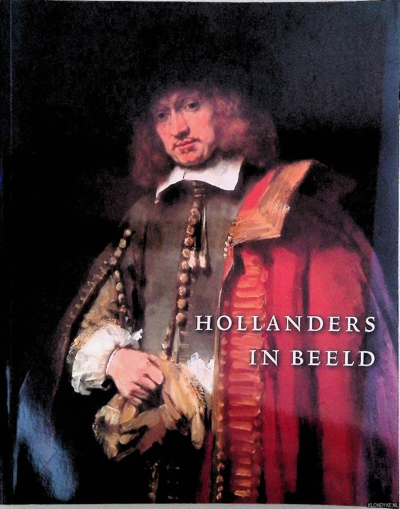 Ekkart, Rudi & Quetin Buvelot - Hollanders in beeld: portretten uit de gouden eeuw