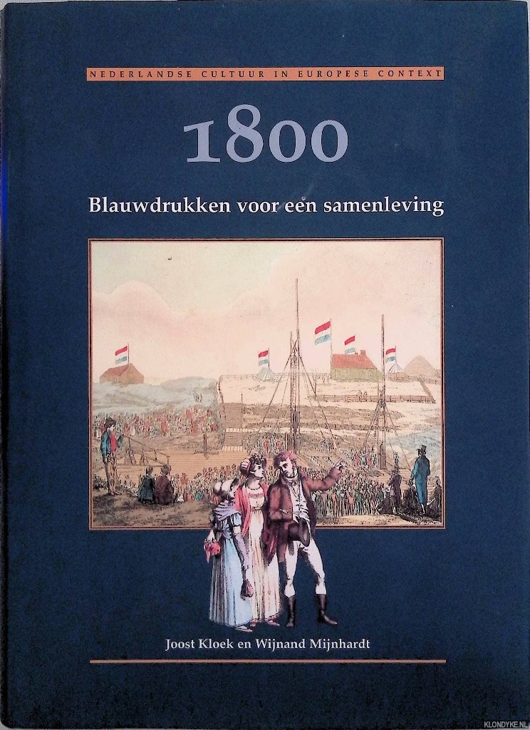 Kloek, Joost - 1800: Blauwdrukken voor een samenleving