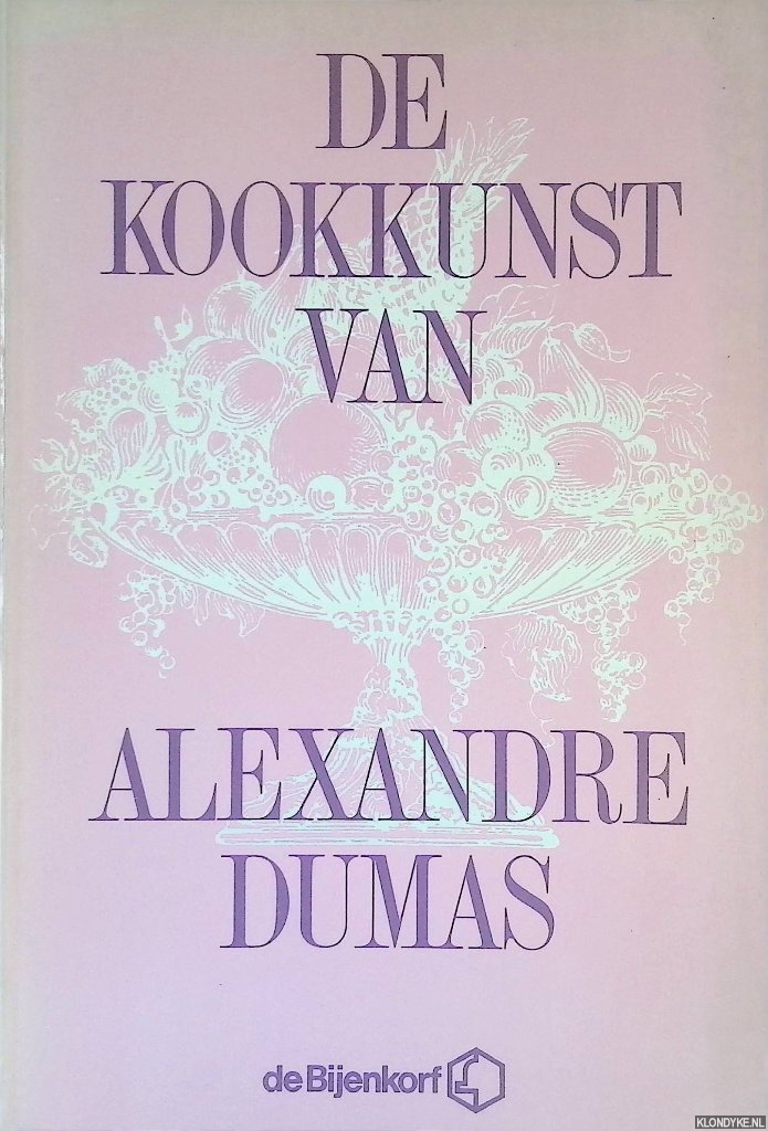 Dumas, Alexandre & Estaban Lopez (vertaling) & Ileen Montijn (inleiding) - De kookkunst van Alexandre Dumas