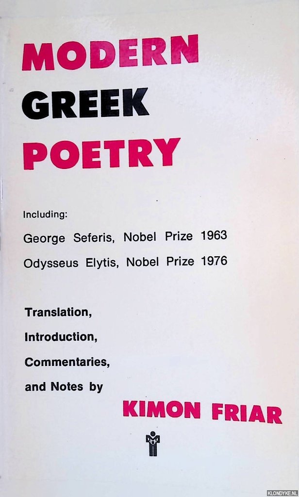 Friar, Kimon (translation, introduction, commentaries and notes by) - Modern Greek Poetry, including George Seferis, Nobel Prize 1963; Odysseus Elytis, Nobel Prize 1976