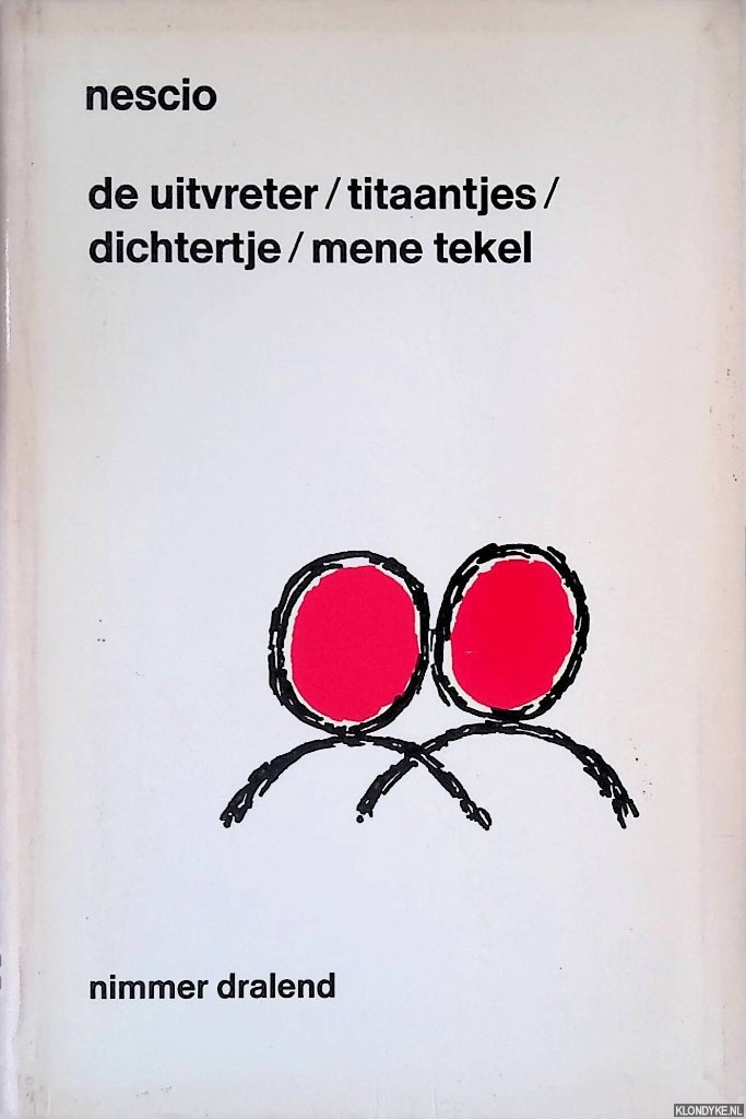 Nescio - De uitvreter; Titaantjes; Dichtertje; Mene tekel