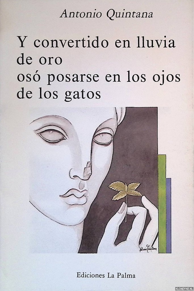 Quintana, Antonio - Y Convertido en Lluvia de Oro os Posarse en los Ojos de los gatos