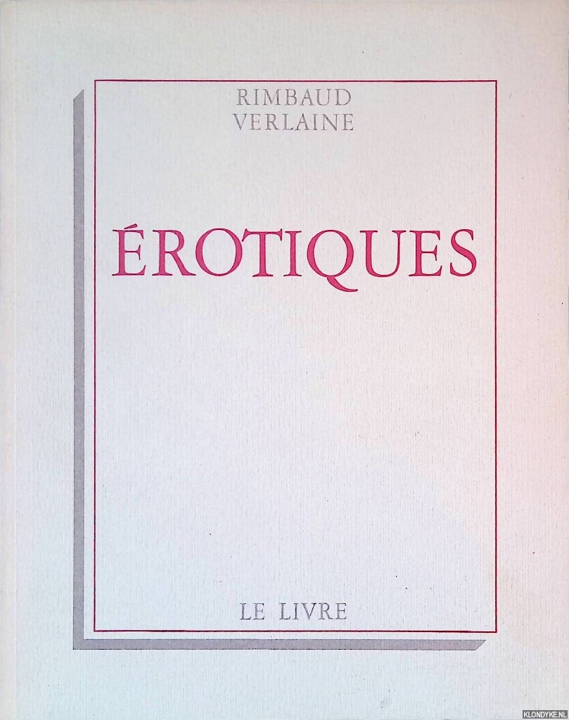 Rimbaud, Arthur & Paul Verlaine - rotiques