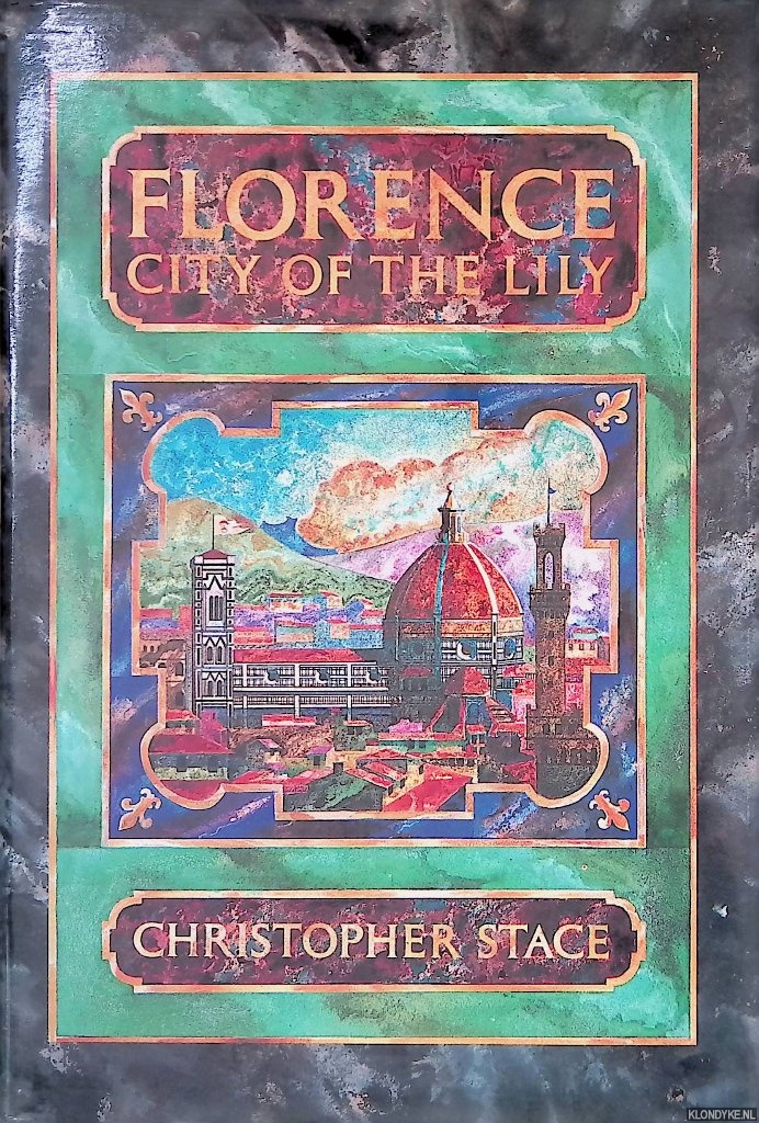 Stace, Christopher - Florence: City of the Lily