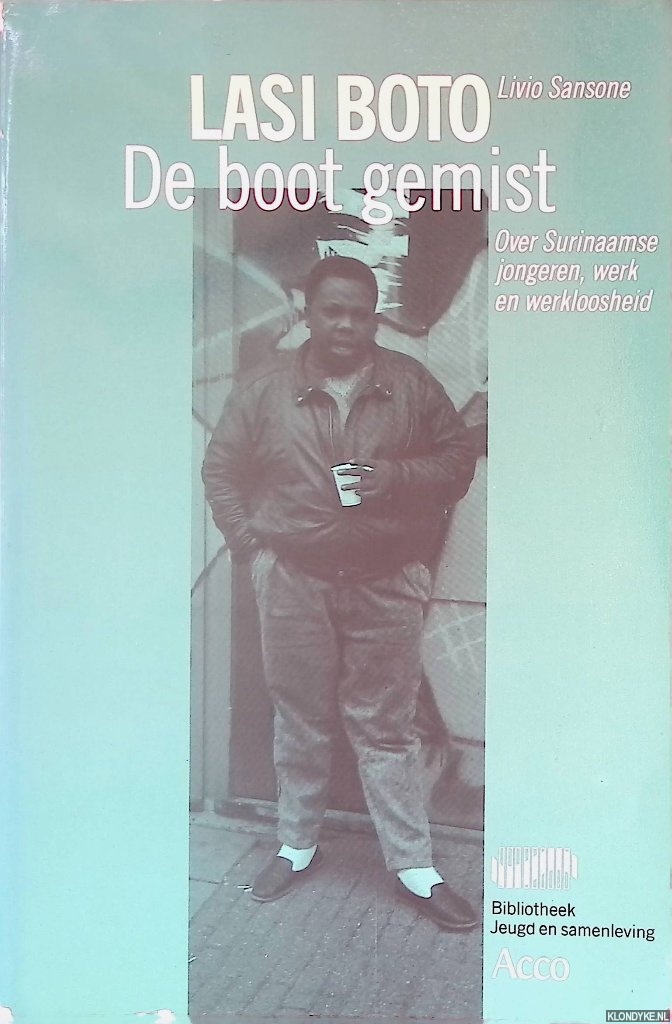 Sansone, Livio - Lasi boto = de boot gemist: over Surinaamse jongeren, werk en werkloosheid *GESIGNEERD*