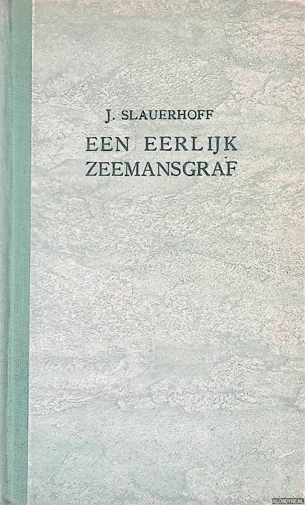 Slauerhoff, J.J. - Een eerlijk zeemansgraf