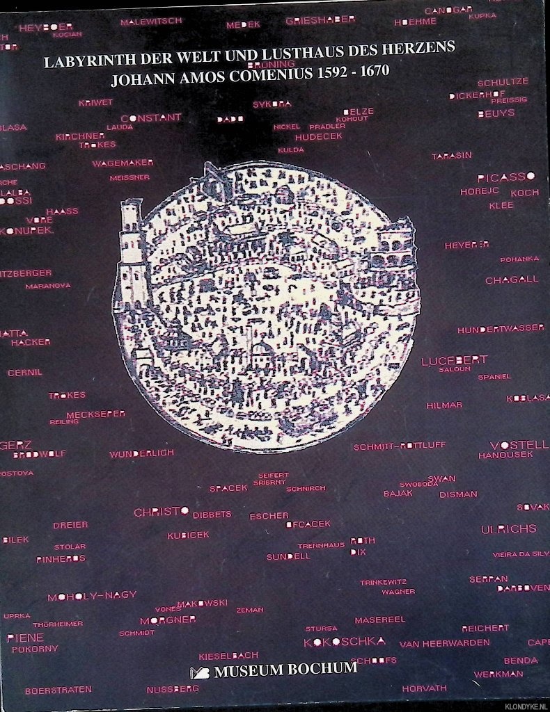 Masaryk, Toms Garrique - and others - Labyrinth der Welt und Lusthaus des Herzens: Johann Amos Comenius 1592-1670