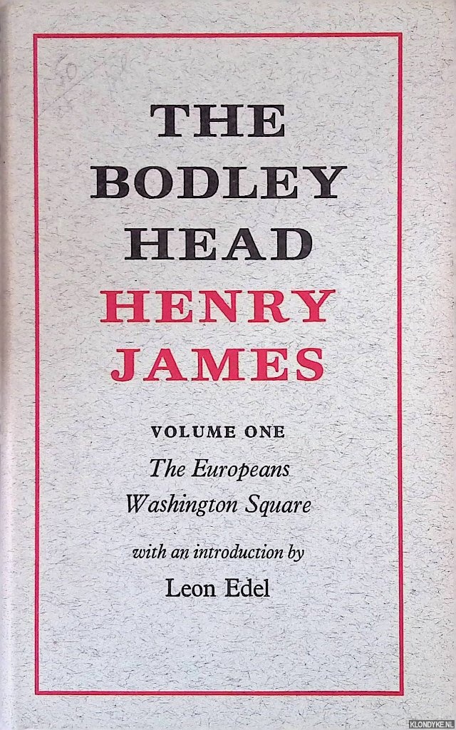 James, Henry & Leon Edel (introduction) - The Bodley Head Henry James, volume I: The Europeans; Washington Square
