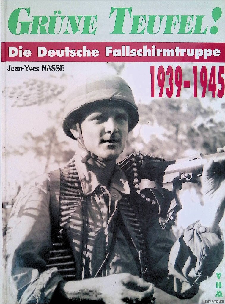 Nasse, Jean-Yves - Grne Teufel! Die Deutsche Fallschirmtruppe 1939-1945