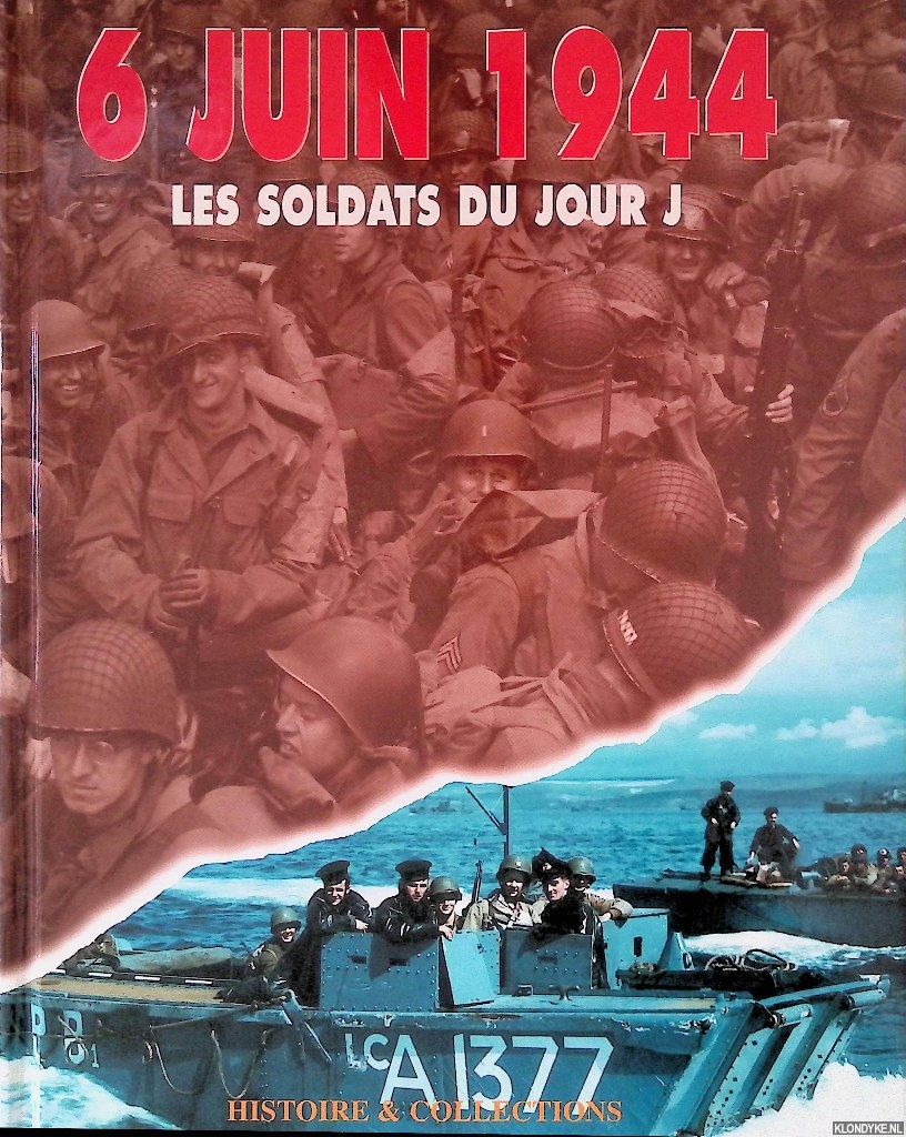 Alluchon, Jacques - and others - 6 juin 1944 : les soldats du jour 