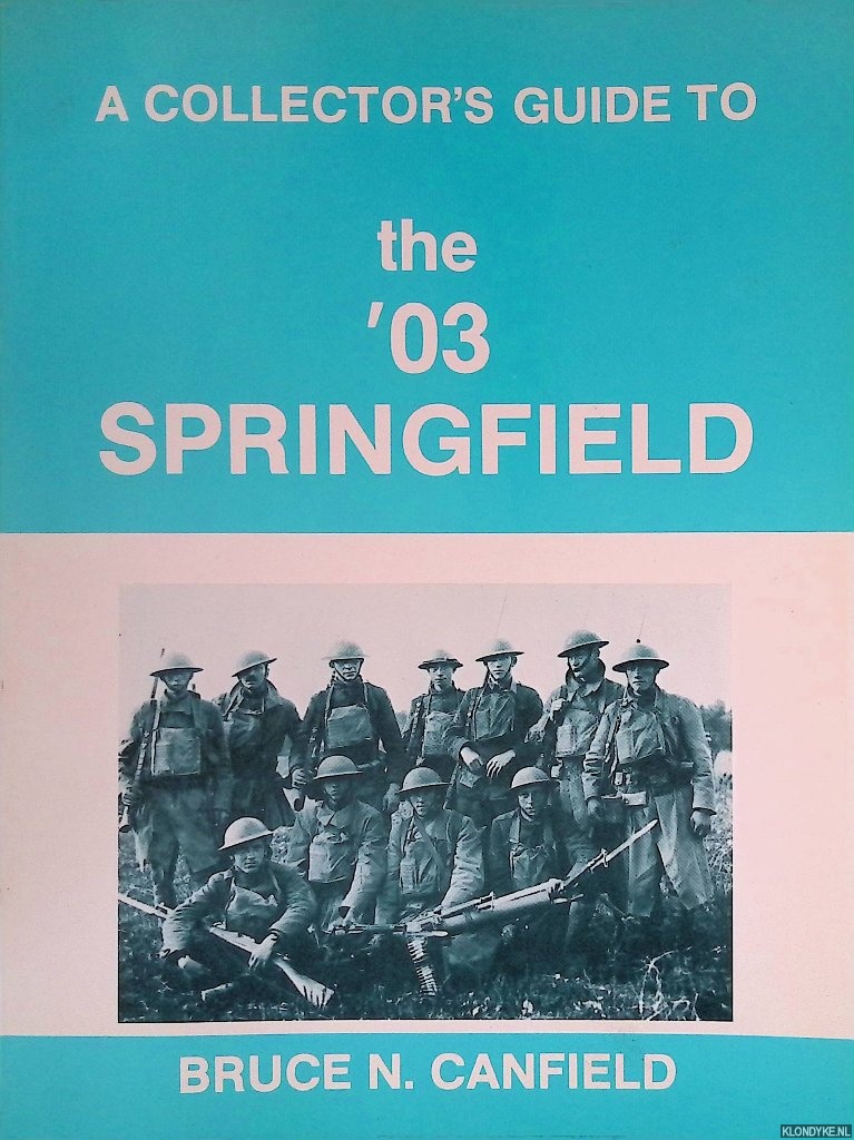 Canfield, Bruce N. - A Collector's Guide to the '03 Springfield