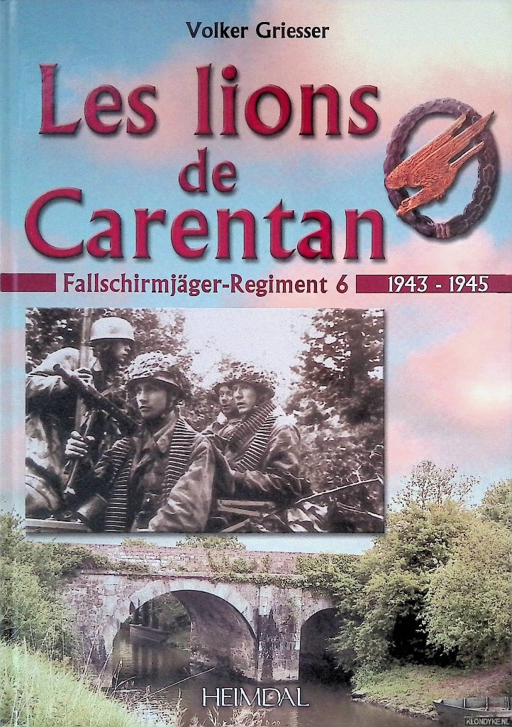 Grieser, Volker - Les Lions De Carentan: Fallschirmjager-Regiment 6